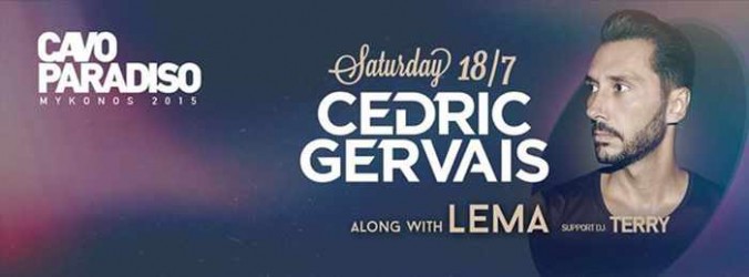 Cedric Gervais at Cavo Paradiso