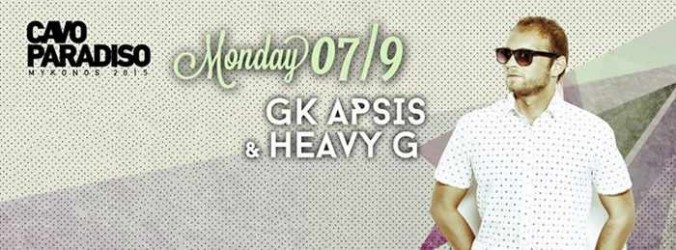 GK Apsis and Heavy G at Cavo Paradiso Mykonos