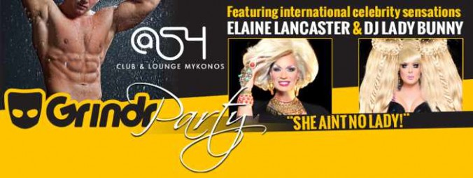Grindr Party featuring Lady Bunny and Elaine Lancaster in @54 disco and lounge Mykonos