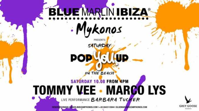 Blue Marlin Ibiza Mykonos Pop You Up party on Saturday August 10