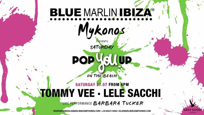 Blue Marlin Ibiza Mykonos Pop You Up party on Saturday July 27