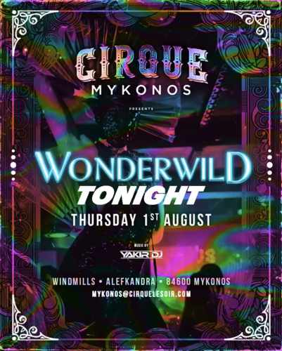 Cirque Mykonos Wonderworld party on Thursday August 1