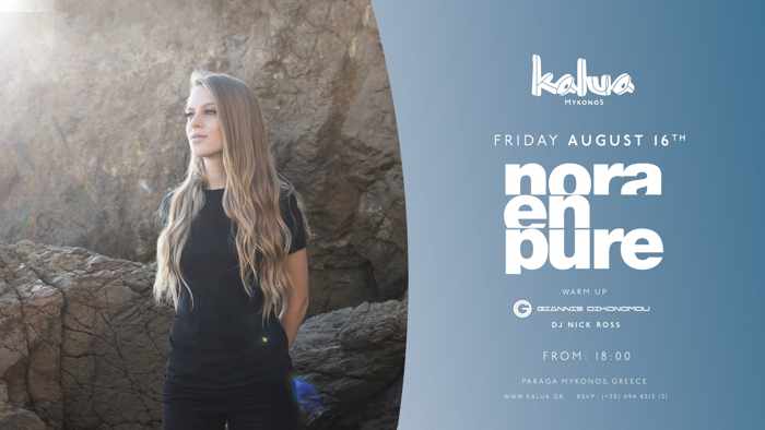 Kalua Mykonos presents Nora En Pure on Friday August 16