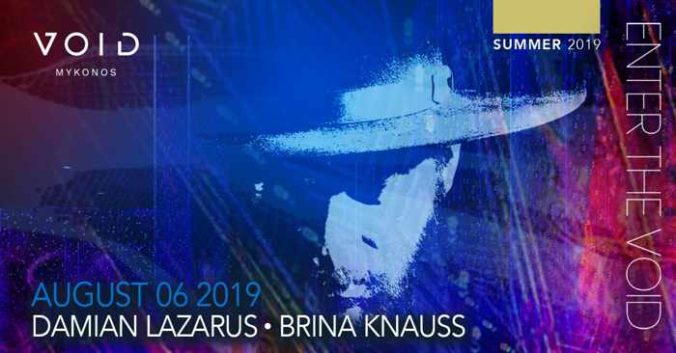 Void club Mykonos presents Damian Lazarus and Drina Knauss on August 6