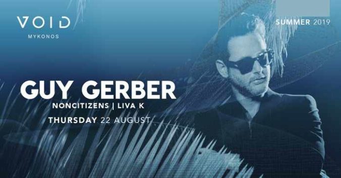 Void club Mykonos presents Guy Gerber on Thursday August 22