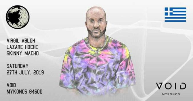 Void club Mykonos presents Virgil Abloh on Saturday July 27