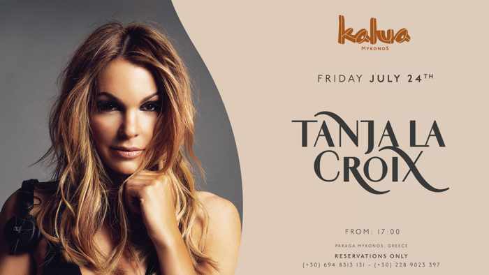 Kalua Mykonos presents Tanja La Croix on Friday July 24