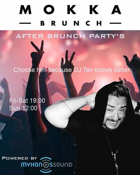 Promotional ad for weekend parties with DJ Ten at Mokka Brunch Mykonos