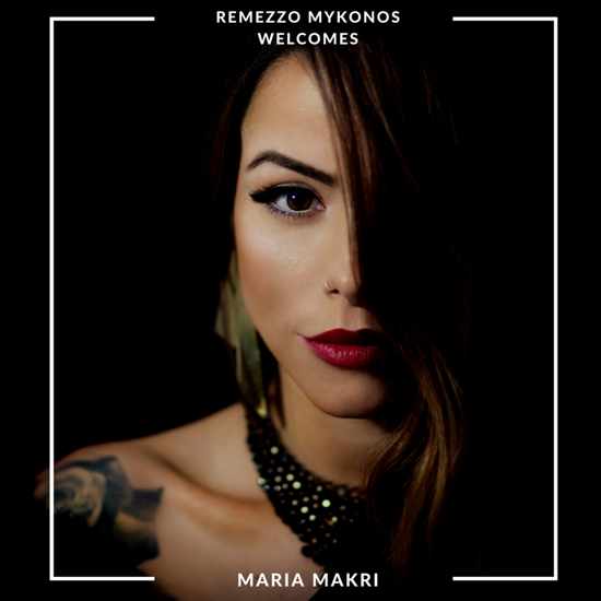 Remezzo Mykonos presents Maria Makri