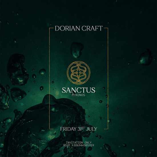 Sanctus club Mykonos presents Dorian Craft on Friday July 31