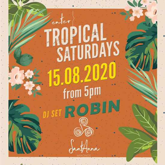 SantAnna Mykonos Tropical Saturdays event with DJ Robin on August 15