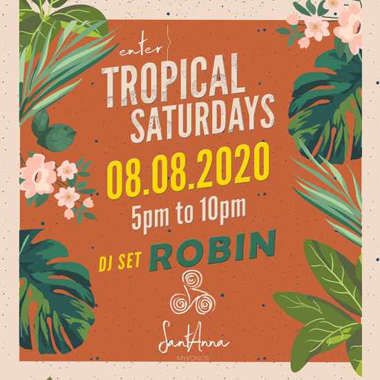SantAnna Mykonos Tropical Saturdays event with DJ Robin on August 8