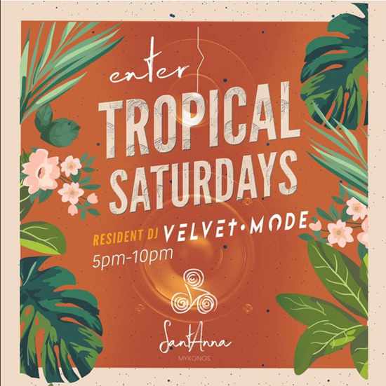 SantAnna Mykonos presents Tropical Saturdays with DJ Velvet Mode