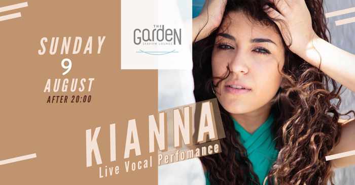The Garden of Mykonos presents singer Kianna on Sunday August 9