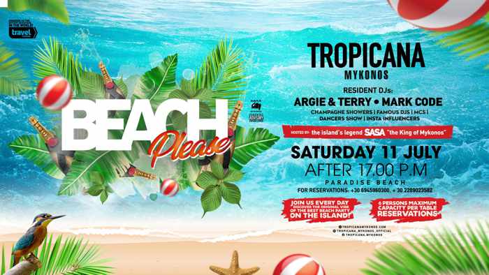Tropicana beach club Mykonos Beach Please party on Saturday July 11