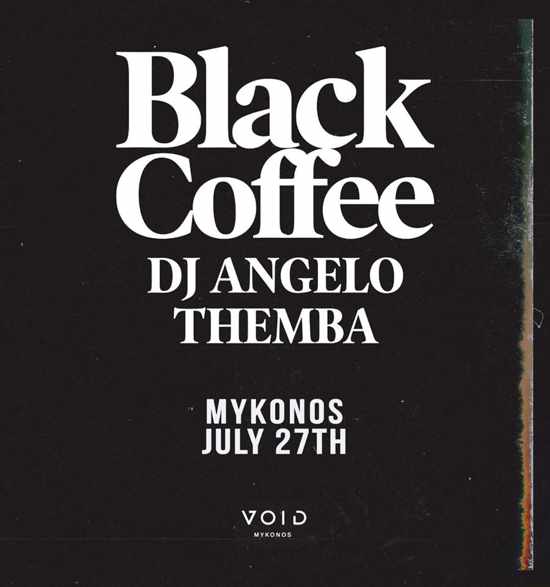 Void nightclub Mykonos presents DJ Black Coffee on Monday July 27