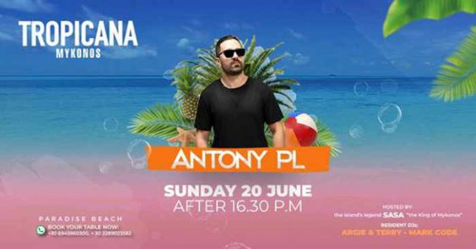 Tropicana club Mykonos presents DJ Antony PL