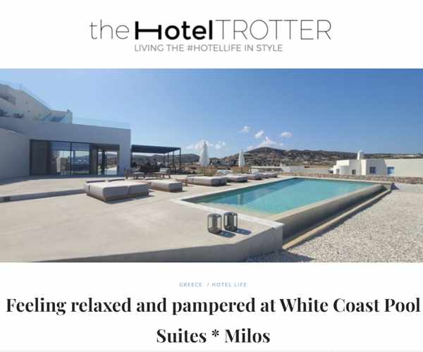 The Hotel Trotter profile article on White Coast Pool Suites on Milos island