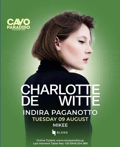 2022.08.09 Cavo Paradiso club on Mykonos presents Charlotte De Witt and Indira Paganotto