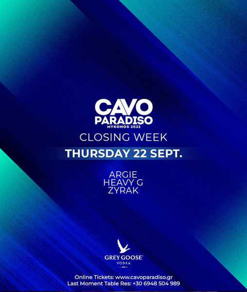 2022.09.22 Cavo Paradiso club on Mykonos presents Argie Heavy G and Zyrak