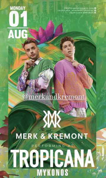 August 1 Merk and Kremont at Tropicana Mykonos