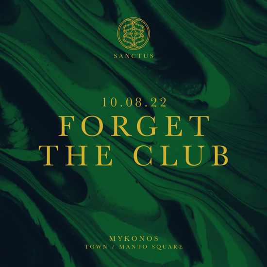 August 10 Sanctus Mykonos presents Forget the Club