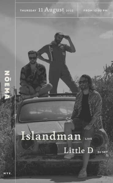 August 11 Islandman at Noema Mykonos