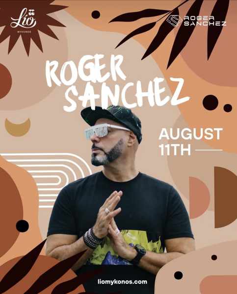 August 11 Roger Sanchez at Lio Mykonos