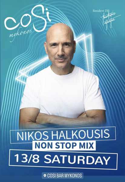 August 13 Cosi Bar on Mykonos presents Nikos Halkousis
