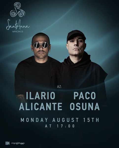 August 15 2022 SantAnna beach club on Mykonos presents DJs Ilario Alicante and Paco Osuna