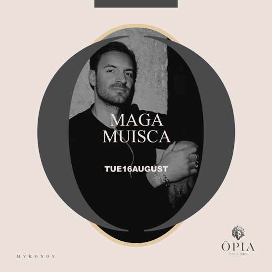 August 16 Maga and Muisca at Opia Mykonos