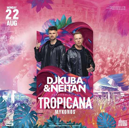 August 22 DJKUBA & Neitan at Tropicana Mykonos