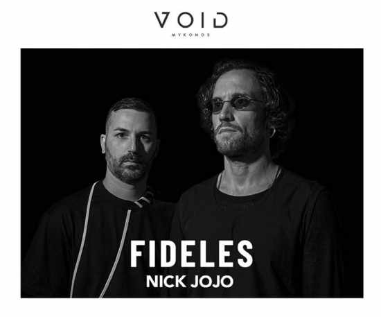 August 28 Void Mykonos presents DJs Fideles and Nick Jojo