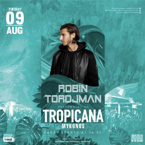 August 9 Tropicana Mykonos presents Robin Tordjman