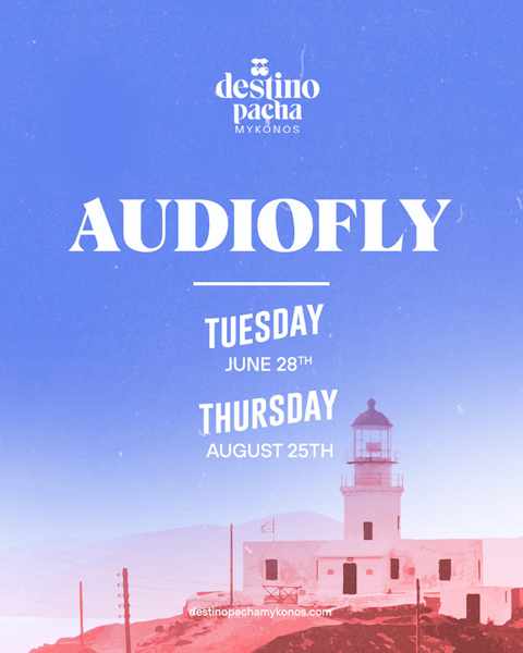 Audiofly shows at Destino Pacha Mykonos