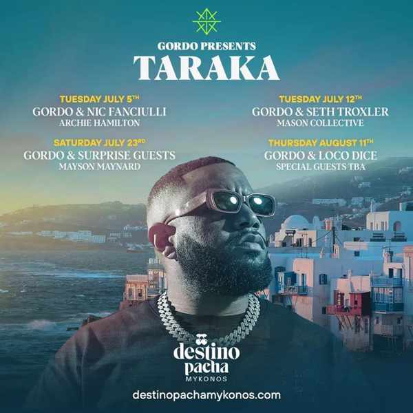 Gordo residency dates at Destino Pacha Mykonos during summer 2022