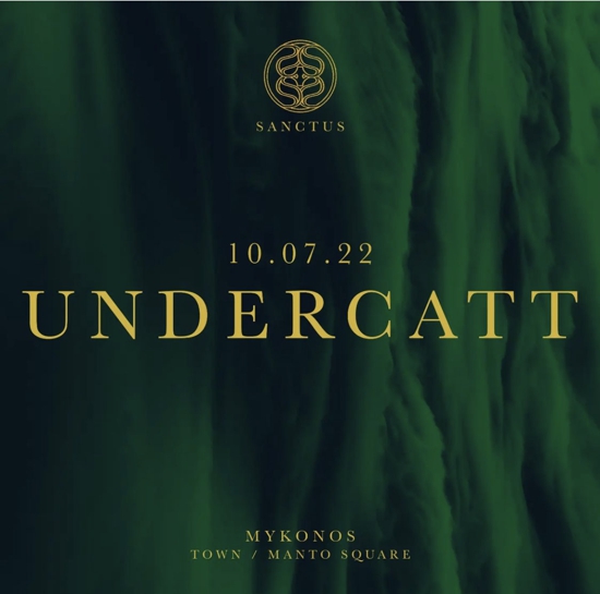 July 10 Sanctus club Mykonos presents Undercatt