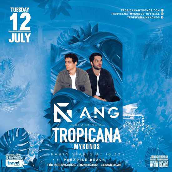 July 12 Tropicana beach club on Mykonos presents ANG