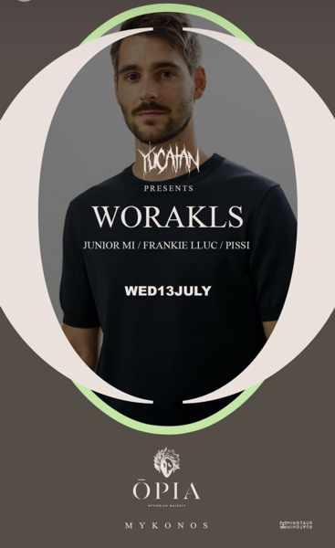 July 13 Opia Mykonos presents Worakls