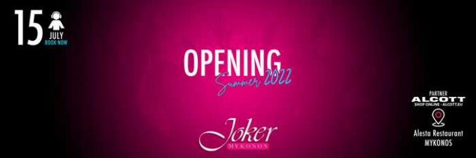July 15 Joker Mykonos dinner show and party opening event for summer 2022