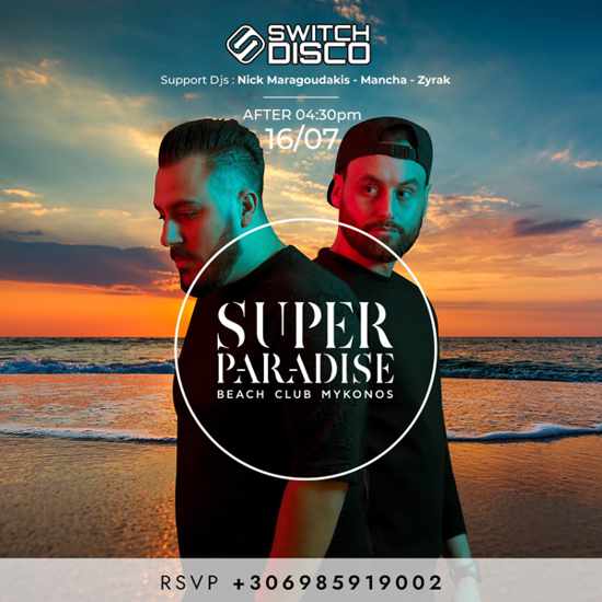 July 16 2022 Super Paradise Beach Club on Mykonos presents Switch Disco