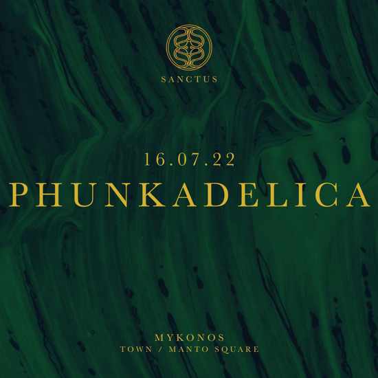 July 16 Sanctus club presents Phunkadelica