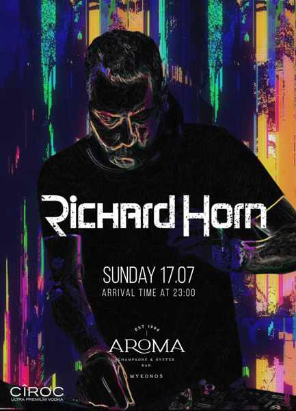 July 17 Aroma Bar Mykonos presents DJ Richard Horn