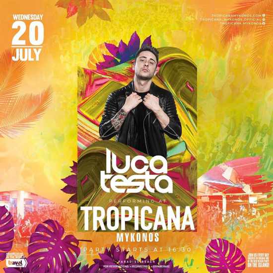 July 20 Tropicana Mykonos presents Luca Testa