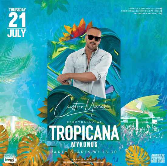 July 21 Tropicana beach club Mykonos presents Christian Marchi