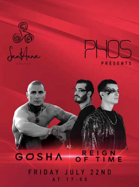July 22 SantAnna beach club on Mykonos presents Gosha and Reign of Time