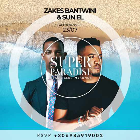 July 23 2022 Super Paradise Beach Club on Mykonos presents Zakes Bantwini and Sun El