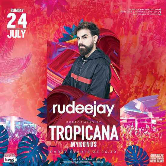 July 24 rudeejay at Tropicana Mykonos