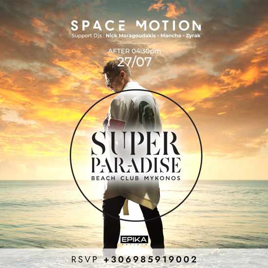 July 27 2022 Super Paradise Beach Club on Mykonos presents Space Motion