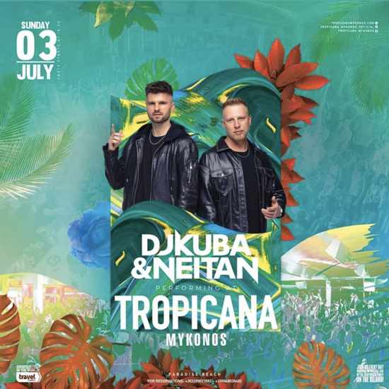 July 3 Tropicana Mykonos presents DJ Kuba and Neitan